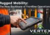 Rugged Mobility: The New Backbone of Frontline Operations